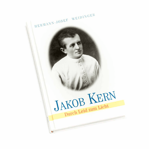 Jakob Kern – Durch Leid zum Licht